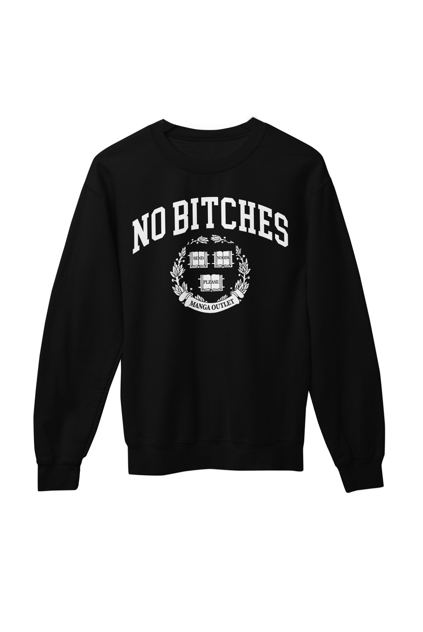 NO BITCHES Crewneck